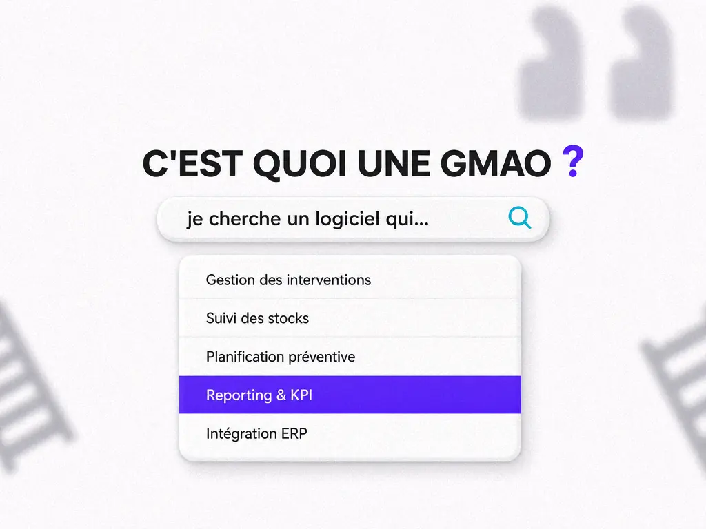 La question Â« C'est quoi une GMAO ? Â» et un menu de fonctionnalitÃ©s